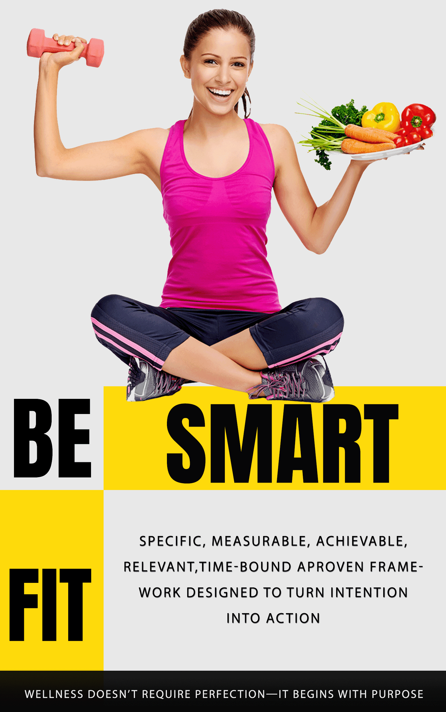 Be SMART, Be Fit: A Goal-Setting Guide to Sustainable Wellness and Lasting Habits